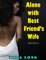 Alone With Best Friend's Wife (Erotica) - Tina Long