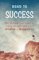 Road to Success: Think and Grow Rich, As a Man Thinketh, Tao Te Ching, The Power of Your Subconscious Mind, Autobiography of Benjamin Franklin and more! - Wallace D. Wattles, Florence Scovel Shinn