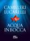 Acqua in bocca - Andrea Camilleri, Carlo Lucarelli