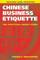 Chinese Business Etiquette, The Practical Pocket Guide, Revised and Updated - Stefan H. Verstappen