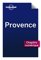 PROVENCE - Comprendre la Provence & Provence pratique - Jean-Bernard Carillet, Isabelle Ros