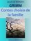 Contes choisis de la famille, Edition intégrale - Jacob Ludwig Carl Grimm, Jacob Grimm