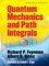 Quantum Mechanics and Path Integrals, Emended Edition - Richard Feynman, Albert R Hibbs