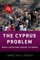 The Cyprus Problem, What Everyone Needs to Know® - James Ker-Lindsay