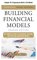 Building Financial Models, Chapter 10 - Preparing to Build a Full Model, Preparing to Build a Full Model - John Tjia