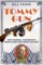 Tommy Gun, How General Thompson's Submachine Gun Wrote History - Bill Yenne