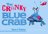 The Cranky Blue Crab, A Tale in Verse - Dawn L Watkins