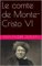 Le comte de Monte-Cristo VI - Alexandre Dumas