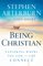 Being Christian, Exploring Where You, God, and Life Connect - Stephen Arterburn, John Shore