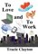 To Love and To Work - Tracie Clayton