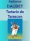 Tartarin de Tarascon, Edition intégrale - Alphonse Daudet