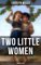 Two Little Women (Complete Series), Two Little Women, Two Little Women and Treasure House & Two Little Women on a Holiday - Carolyn Wells