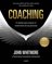 Coaching: El método para mejorar el rendimiento de las personas John Whitmore Author