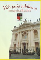 125 Jarig Jubileum inzegening Basiliek Oudenbosch
