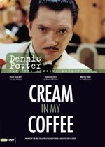 Dennis Potter - Cream In My Coffee (dvd)