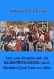 Antoon Heijkoop boek Hoe een jongen van de klompenschool toch onderwijzer kon worden Paperback 9,2E+15