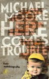 Michael Moore boek Here comes trouble E-book 9,2E+15
