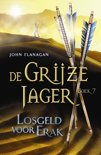 John Flanagan boek De Grijze Jager 07 / losgeld voor Erak Paperback 30084285