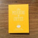  - The Meaning of Coffee