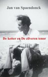 Jan van Spaendonck boek De ketter en De zilveren tenor Paperback 9,2E+15