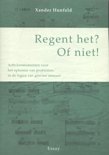 Alexander Josephus Maria Hunfeld boek Regent het? Of niet! Paperback 9,2E+15