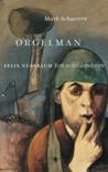 Mark Schaevers boek Orgelman Hardcover 9,2E+15
