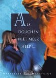 Gabrille van Maestrigt boek Als Douchen Niet Meer Helpt... Overige Formaten 38300339