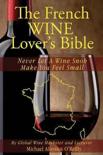 Michael Aloysius O'Reilly - The French Wine Lover's Bible
