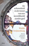 Waldo Swijnenburg boek De schoonheid en de troost van een wereldbeeld zonder God E-book 9,2E+15