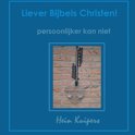 Hein Kuipers boek Liever bijbels Christen! Paperback 9,2E+15