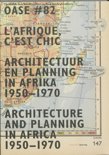 Luce Beeckmans boek OASE  / 82 architectuur en planning in Afrika, 1950-1970 / Architecture and Planning in Africa, 1950-1970 Paperback 39918422
