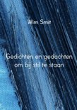 Wim Smit boek Gedichten en gedachten om bij stil te staan Paperback 9,2E+15