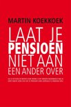 Martin Koekkoek boek Laat je pensioen niet aan een ander over Paperback 9,2E+15