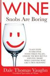 Dale Thomas Vaughn - Wine Snobs Are Boring
