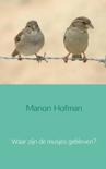 Manon Hofman boek Waar zijn de musjes gebleven? Paperback 9,2E+15