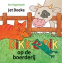 Jet Boeke boek Dikkie Dik op de boerderij Hardcover 34705553