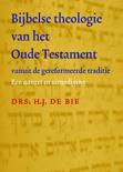 H.J. de Bie boek Bijbelse theologie van het oude testament vanuit de gereformeerde traditie Hardcover 34491105