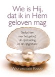 Wim van der Knaap boek Wie is Hij, dat ik in Hem geloven mag - Gedachten over het geloof, de opstanding en de Opgestane Paperback 9,2E+15