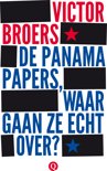 Victor Broers boek De panama papers, waar gaan ze echt over ? Paperback 9,2E+15