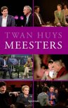 Twan Huys boek Meesters Paperback 9,2E+15