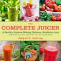 Abigail R Gehring - The Complete Juicer