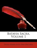Hugo Franciscus Van Heussen boek Batavia Sacra, Volume 1 Paperback 38844052