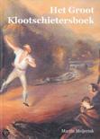 Marianne Meijerink boek Het groot klootschietersboek : een middeleeuws volksspel wordt volwaardige sport Hardcover 38518233