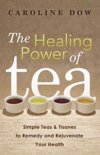 Caroline Dow - The Healing Power of Tea