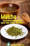 Dr. Angela Fetzner - Matcha - Gesundheitswunder aus Japan oder teurer Trendtee?