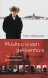 Peter dHamencourt boek Moskou Is Een Gekkenhuis Paperback 30016179