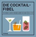  - Die Cocktail-Fibel