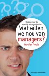 Wouter Fioole boek Wat willen we eigenlijk van managers? Paperback 9,2E+15