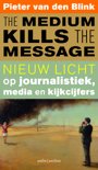 Pieter van den Blink boek The medium kills the message Paperback 9,2E+15