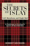Robert Kroeger - The Secrets of Islay - Golf, Marathons and Single Malt
